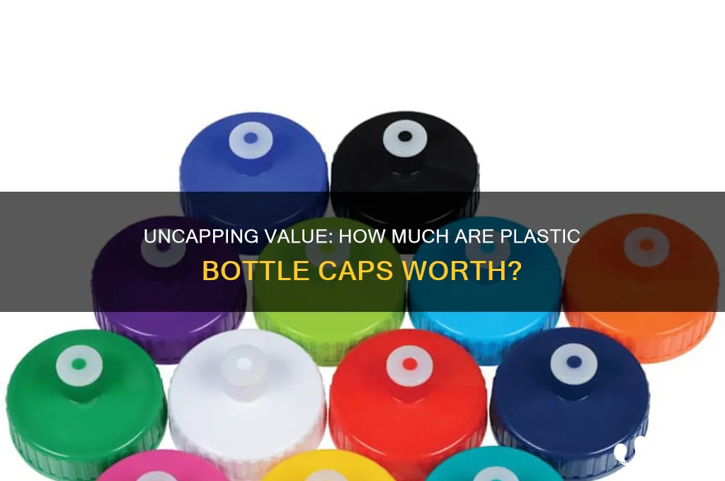 how much are plastic bottle caps worth