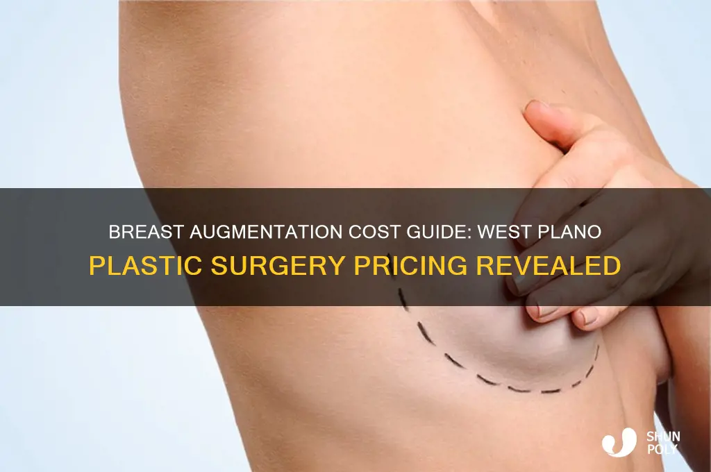 how much cost breast augmentation in west plano plastic surgery