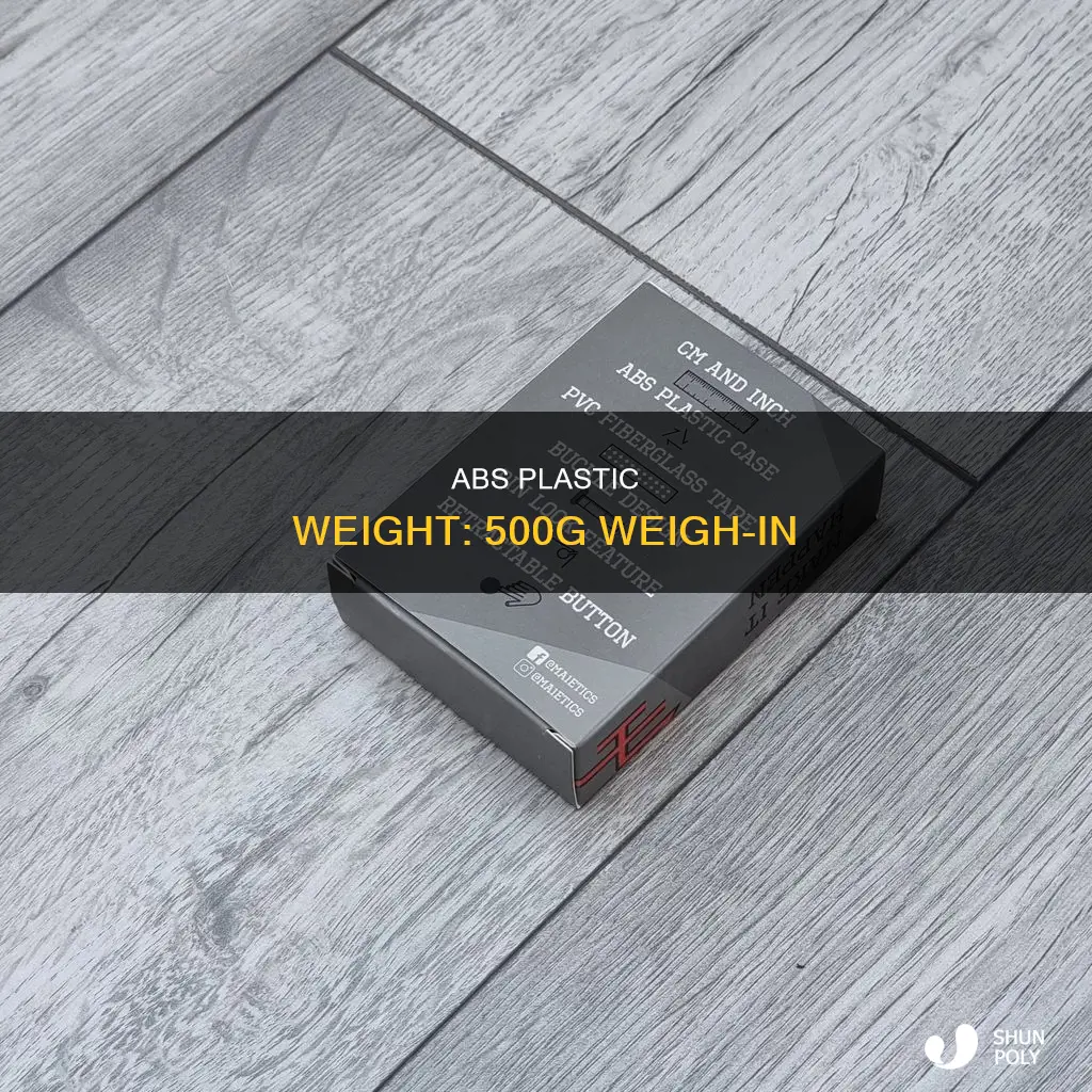 how much does 500g of abs plastic weigh