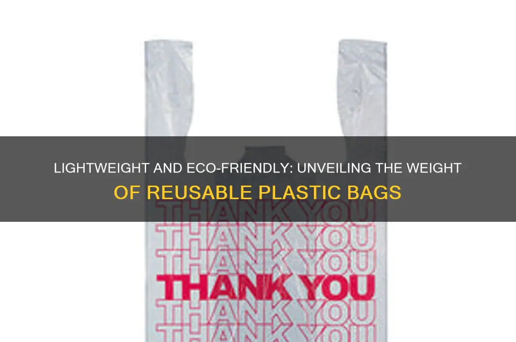 how much does a non-woven reusable plastic bag weigh