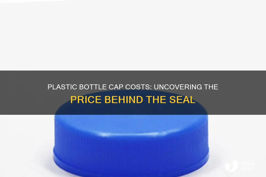 how much does a plastic bottle cap cost