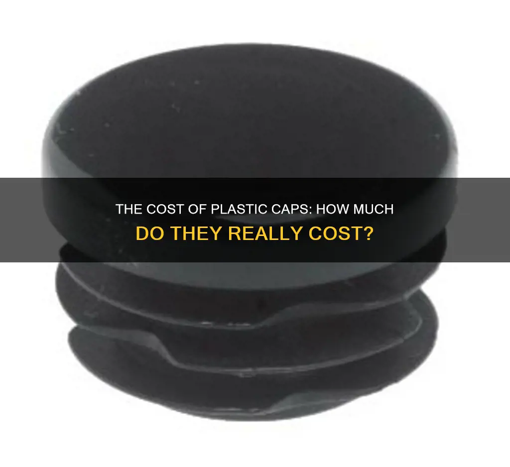 how much does a plastic cap cost