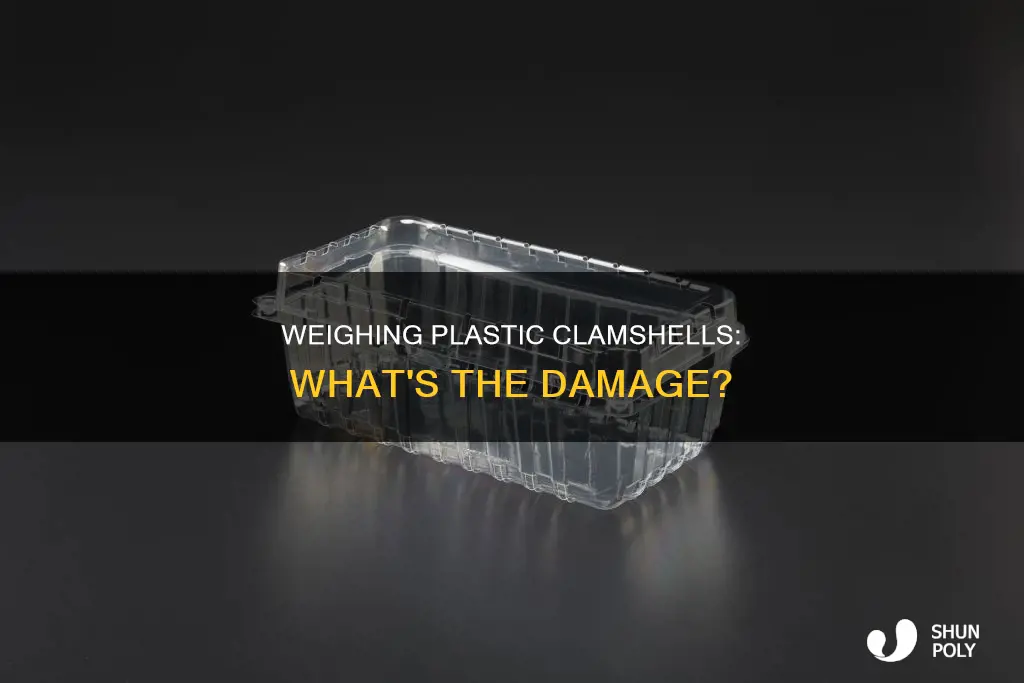 how much does a plastic clamshell weigh