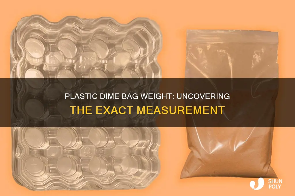 how much does a plastic dime bag weigh