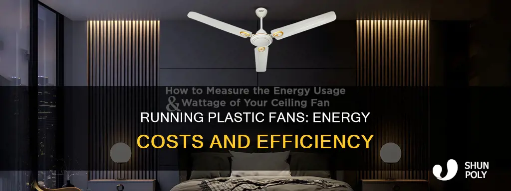 how much does a plastic fan cause to run electricity