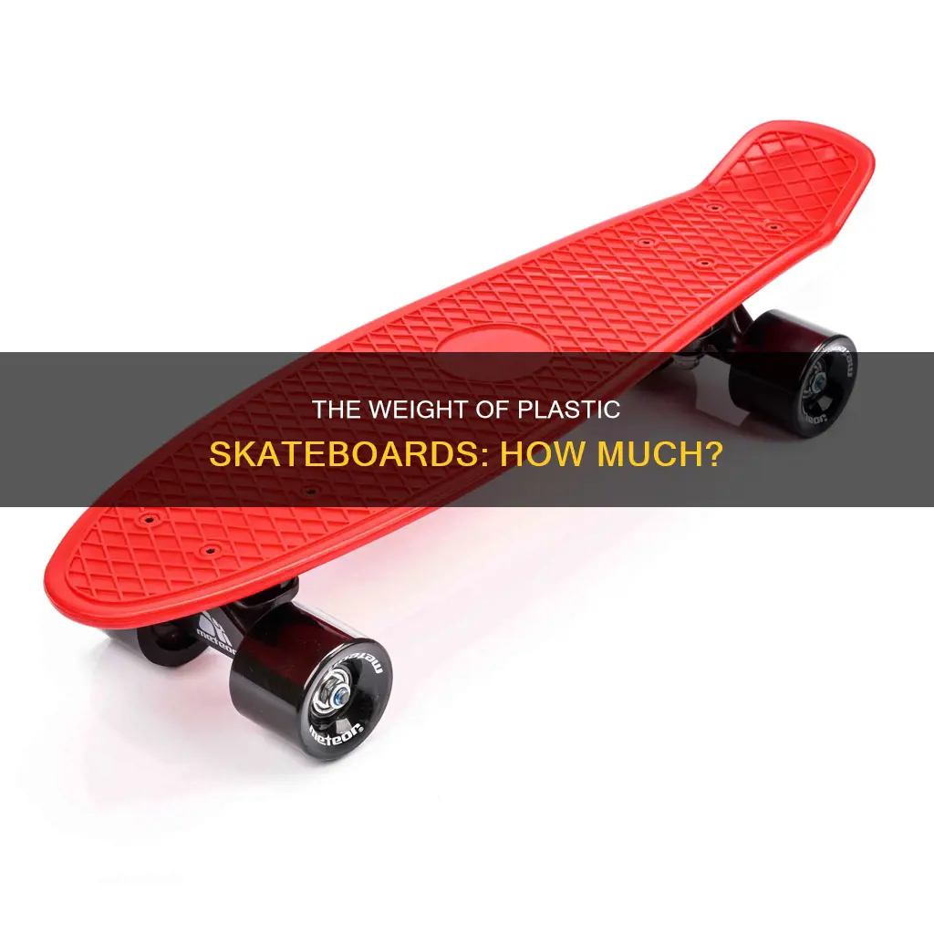 how much does a plastic skateboard weigh