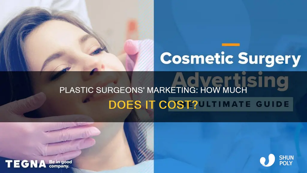 how much does a plastic surgeon spend on advertising