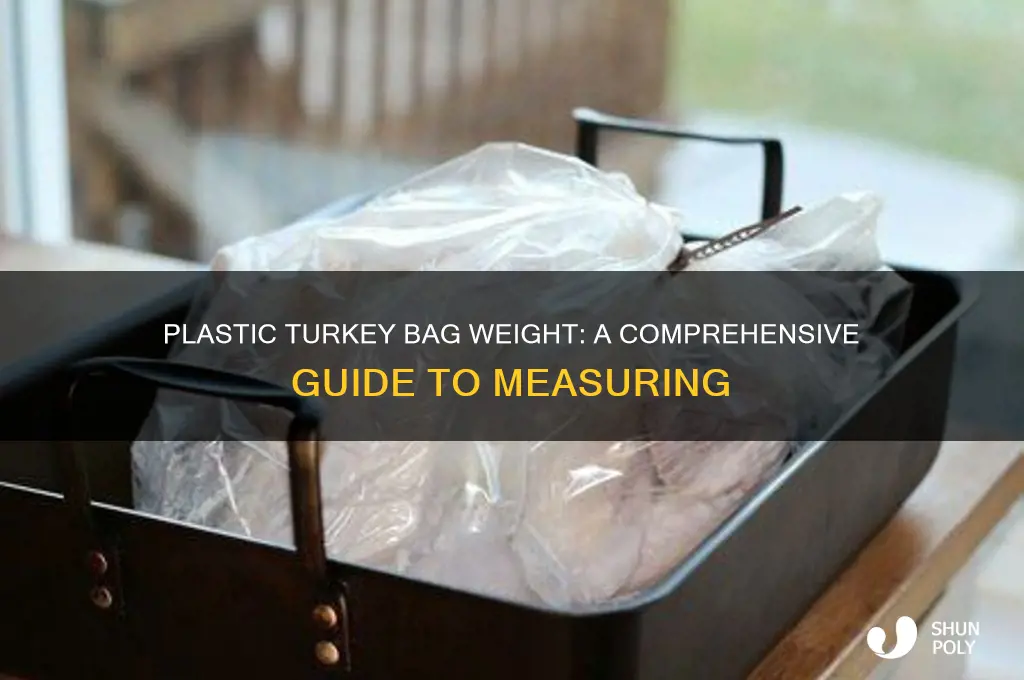 how much does a plastic turkey bag weigh