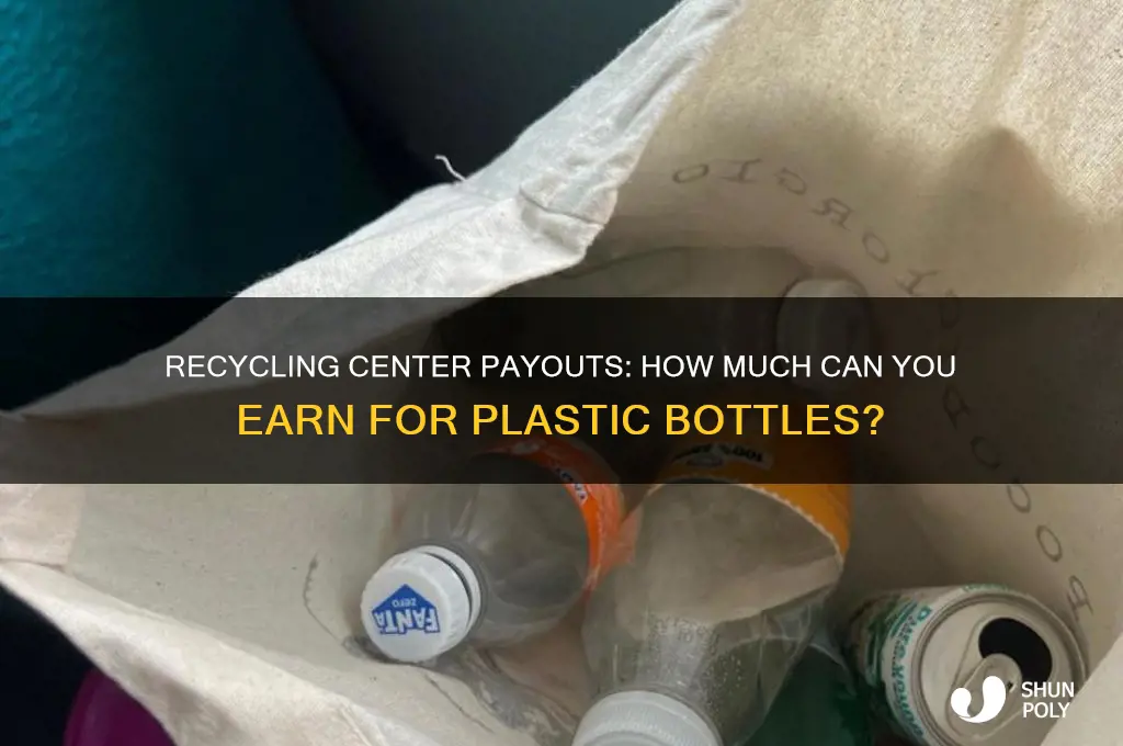 how much does a recycling center pay for plastic bottles