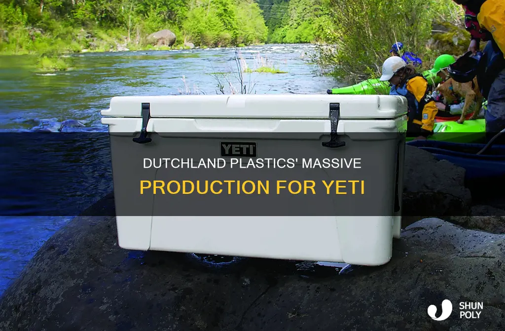 how much does dutchland plastics produce foryeti