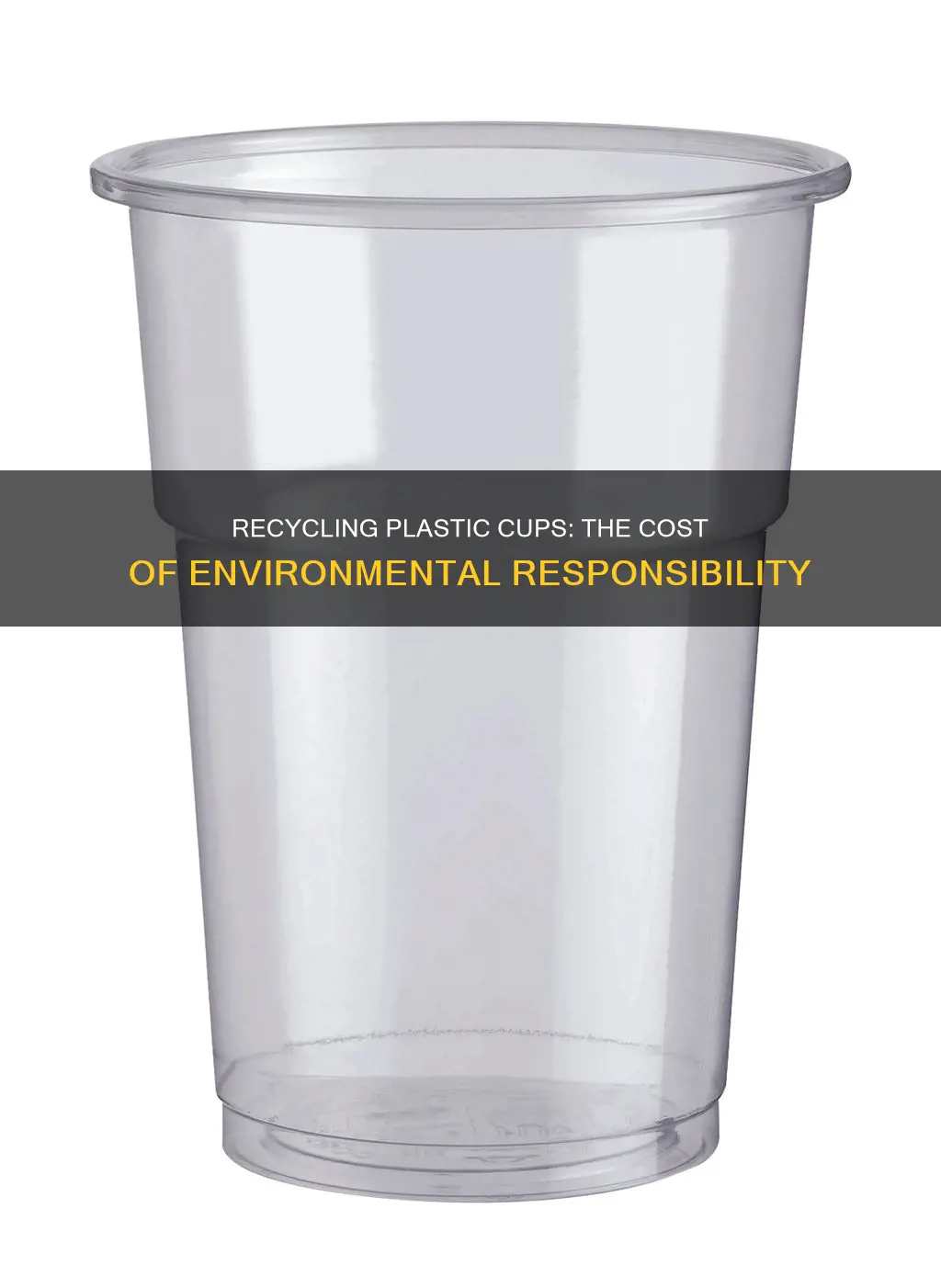 how much does it cost to recycle plastic cups