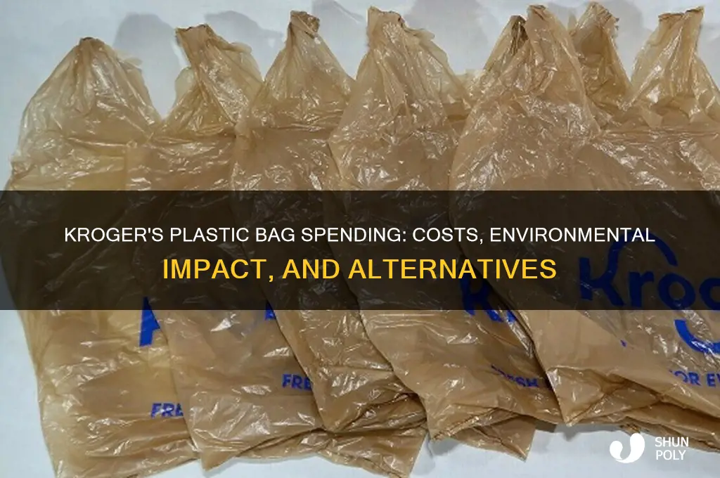 how much does kroger spend on plastic bags