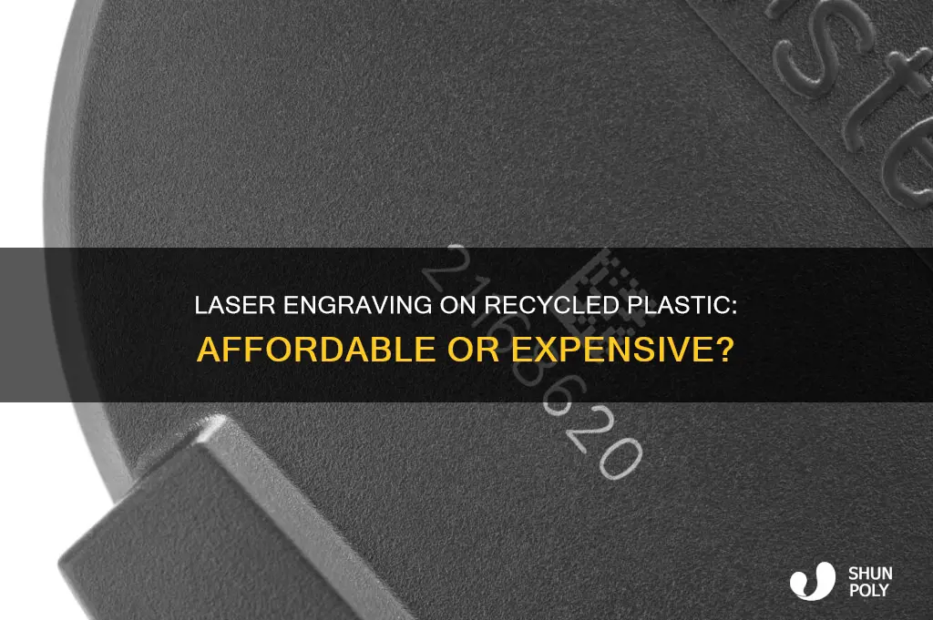 how much does laser engraving on recycked plastic cost