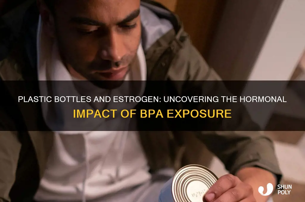 how much does plastic bottles increase estrogen