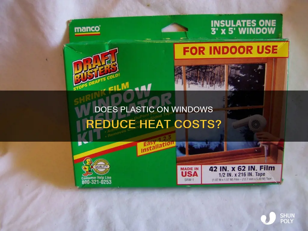 how much does plastic on windows cut heat costs