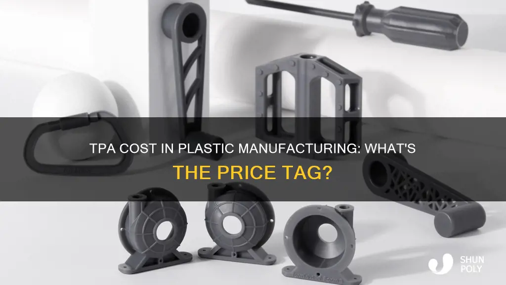 how much does tpa cost plastic manufacturing