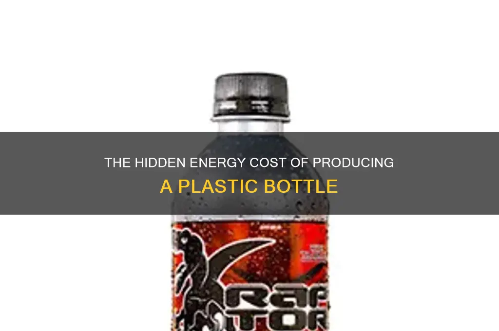how much energy is used to make a plastic bottle