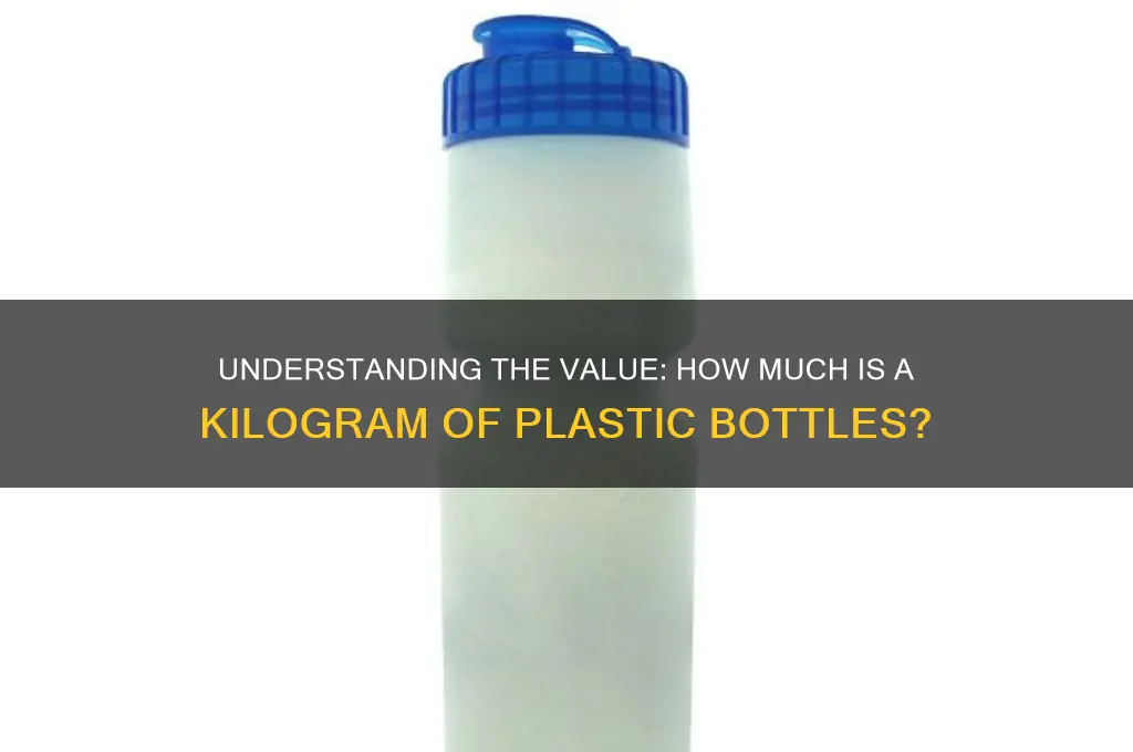 how much is a kilogram of plastic bottles