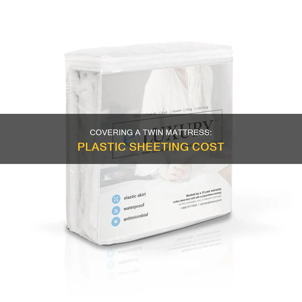 how much is plastic to cover a twin size mattress