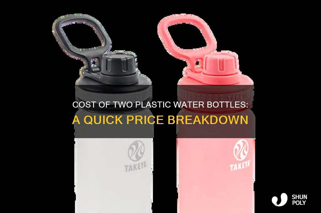how much is two plastic bottles of water