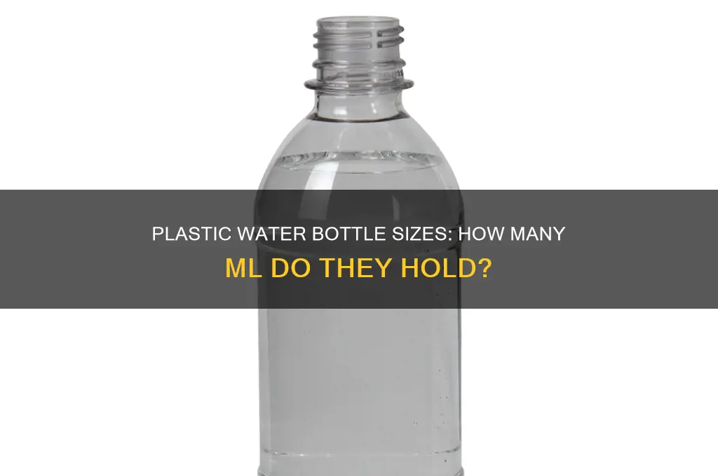 how much ml is in a plastic water bottle