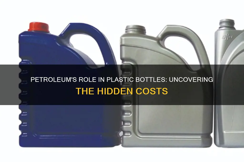how much petroleum is used to make plastic bottles