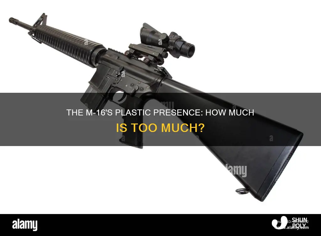 how much plastic is in an m-16