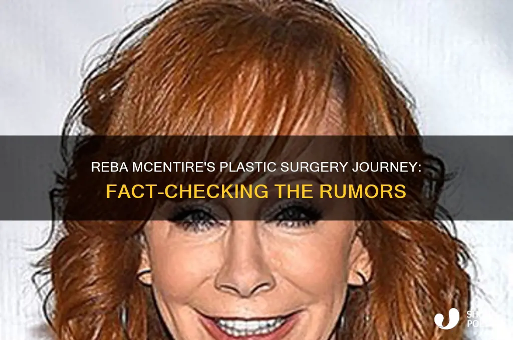how much plastic surgery has reba mcentire had