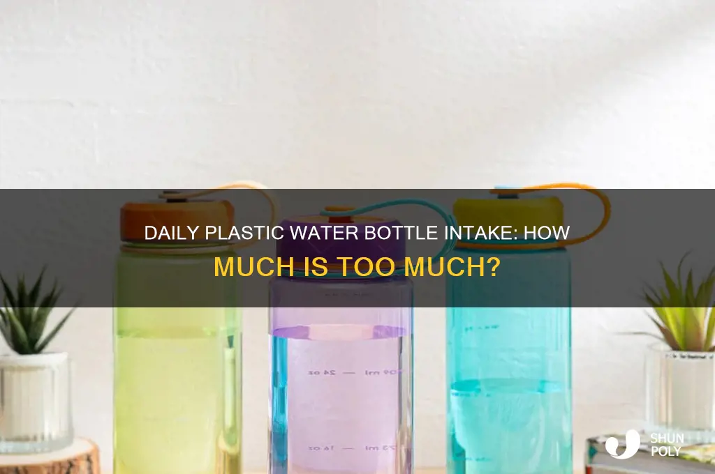 how much plastic water bottles should i drink a day