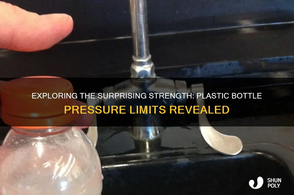 how much pressure can a plastic bottle hold