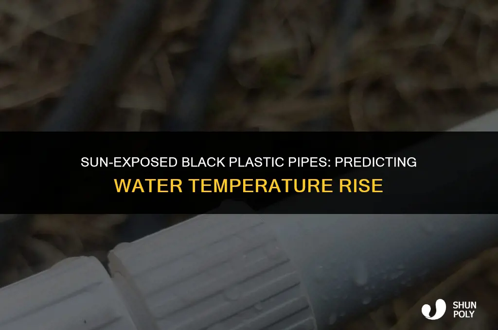 how much will water temp rise in black plastic pipe