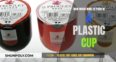 Plastic Cup Wine Pouring: The Perfect Amount