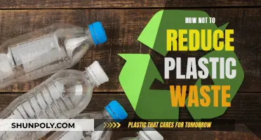 Plastic Waste: The Don'ts of Conservation