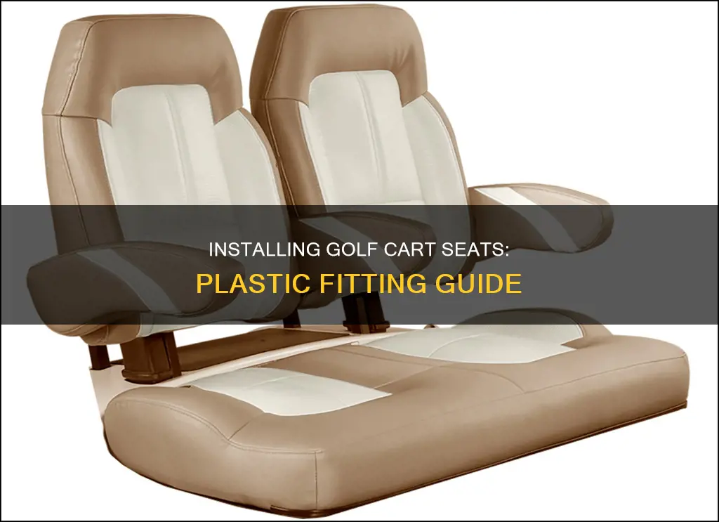 how o install golf cart seat plastic