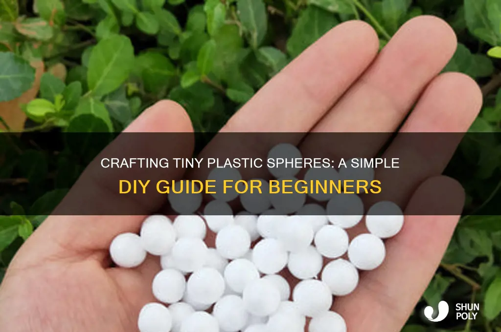 how o make a small plastic sphere