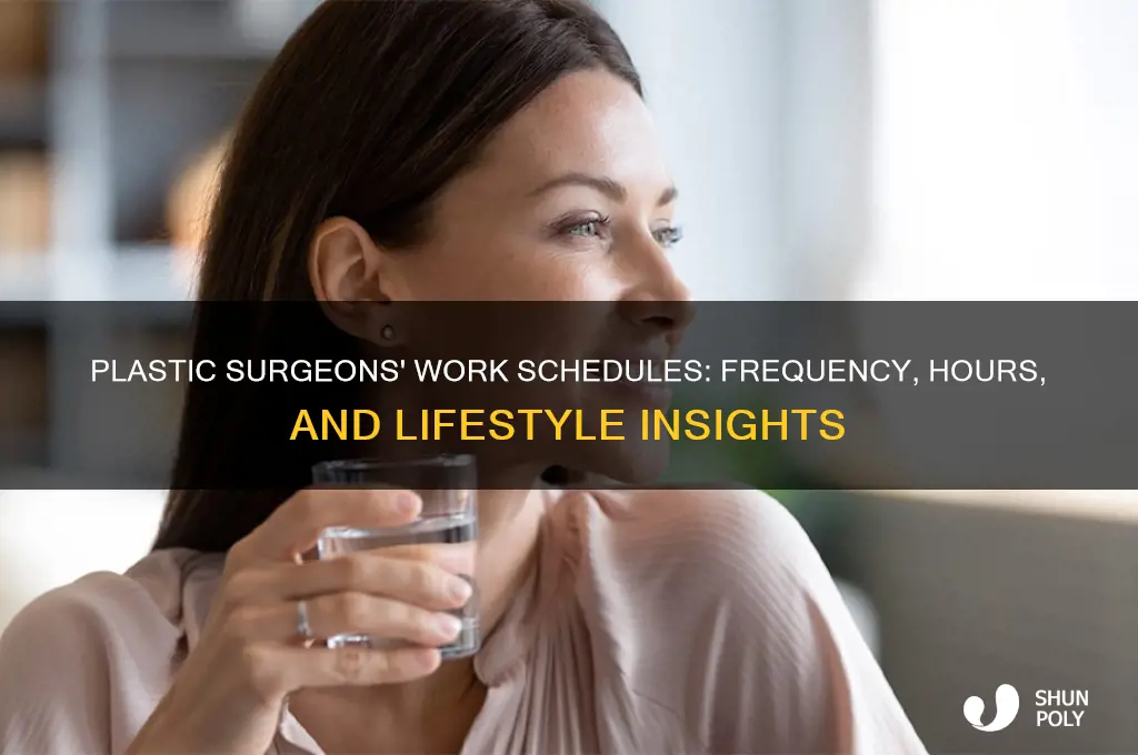 how often do plastic surgeons work