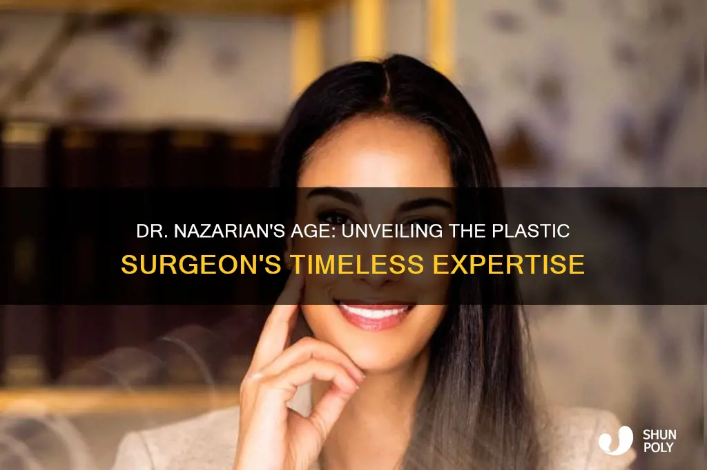 how old is dr nazarian plastic surgeon