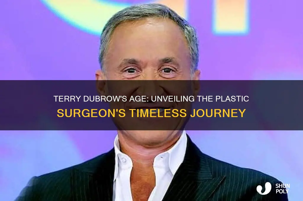 how old is plastic surgeon terry dubrow