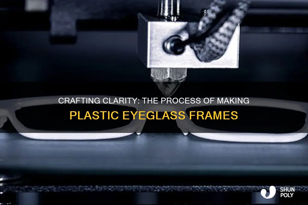 how plastic eyeglass frames are made