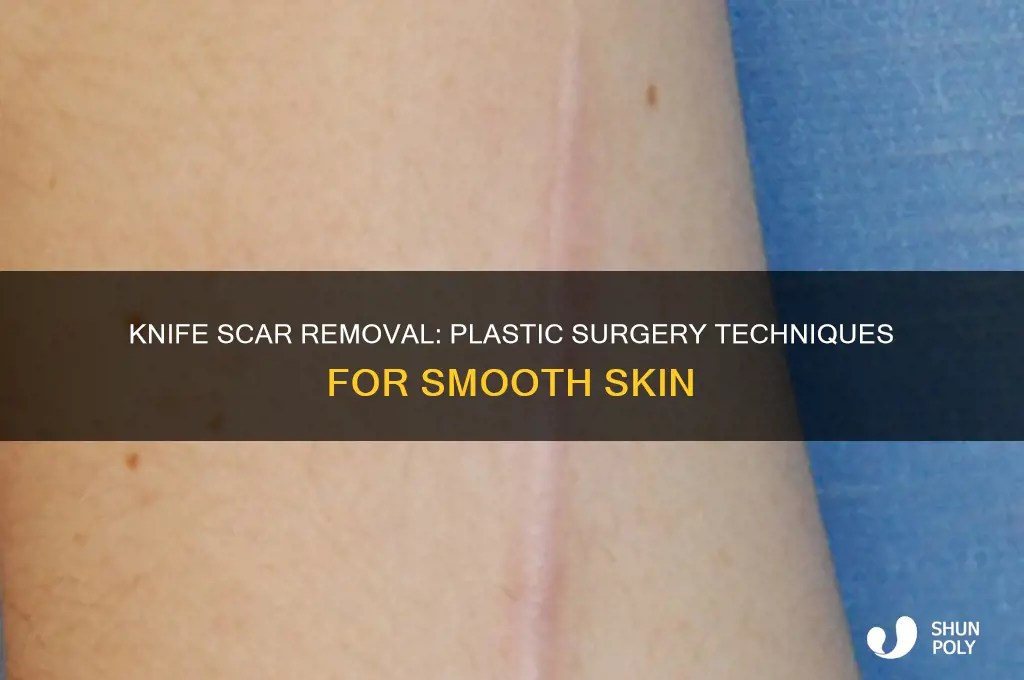 how plastic surgeons remove knife scars