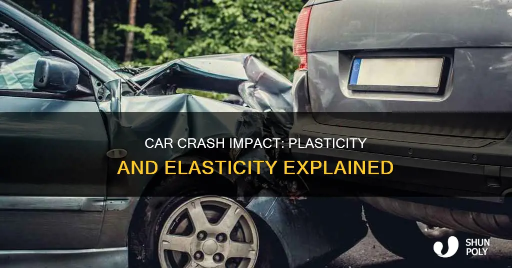how plasticity and elasticity car crash