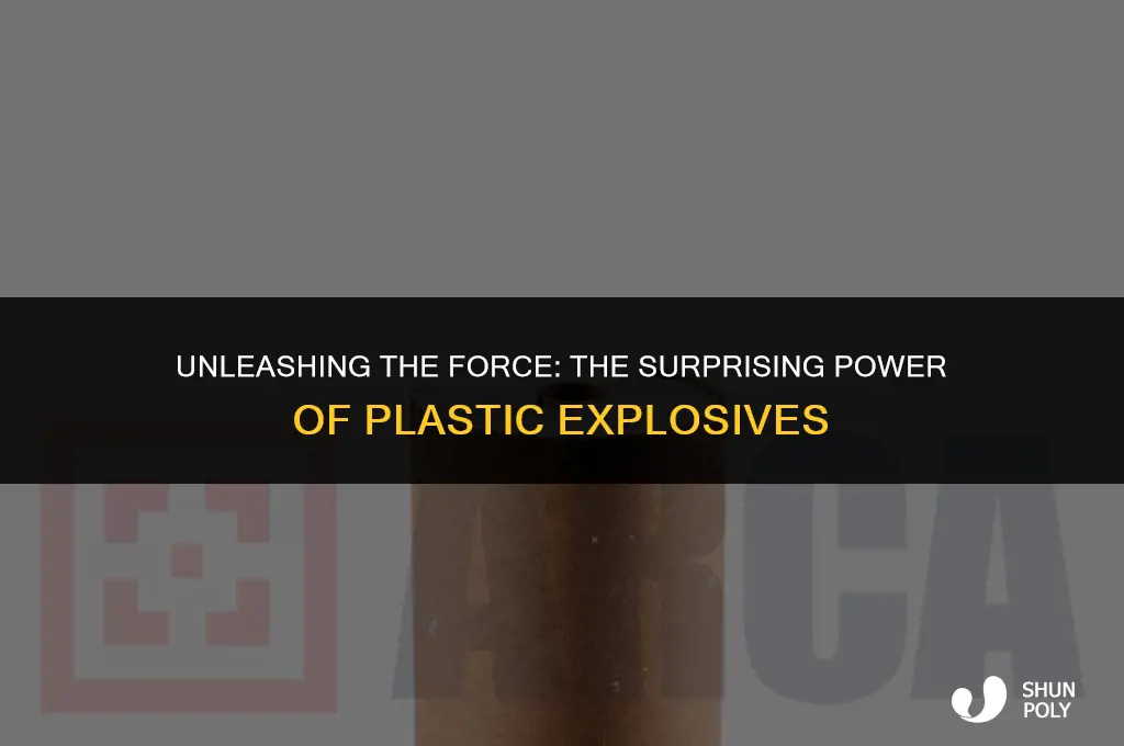 how powerful is plastic explosive