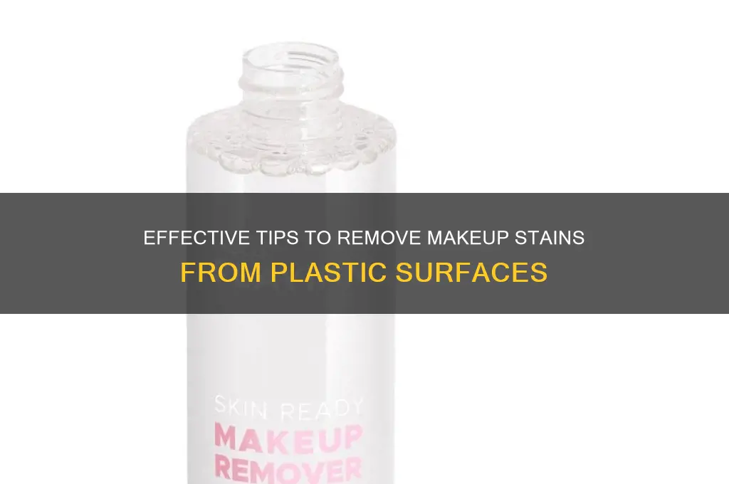 how remove makeup from plastic