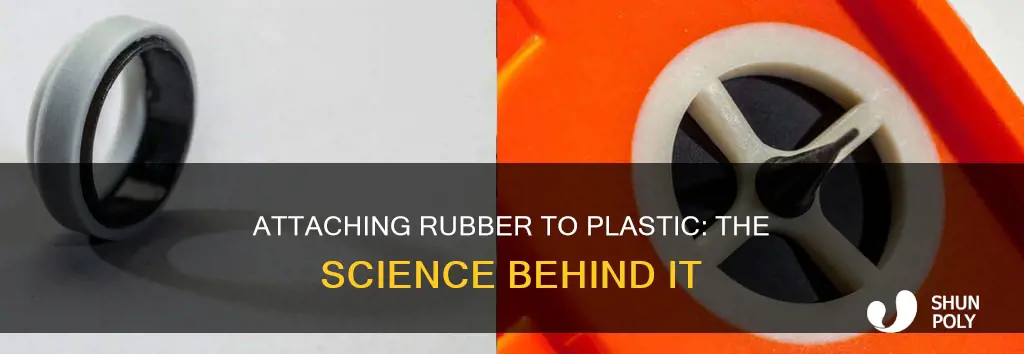 how rubber is attached to plastic
