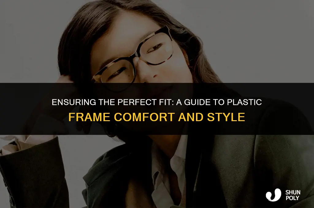 how should plastic frames fit