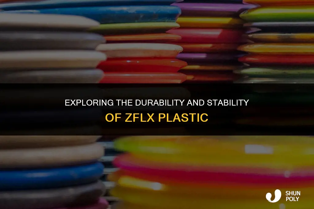 how stable is zflx plastic