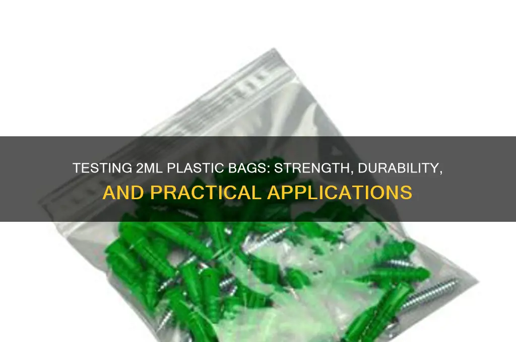 how strong is 2 ml plastic bags