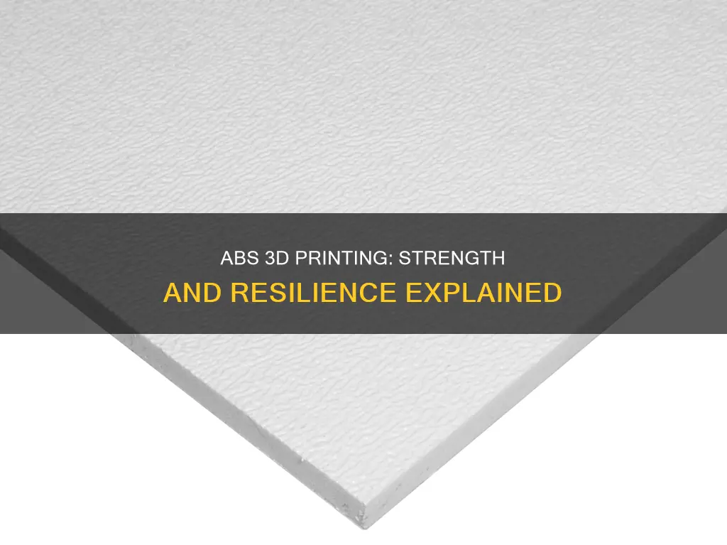 how strong is abs plastic 3d printing