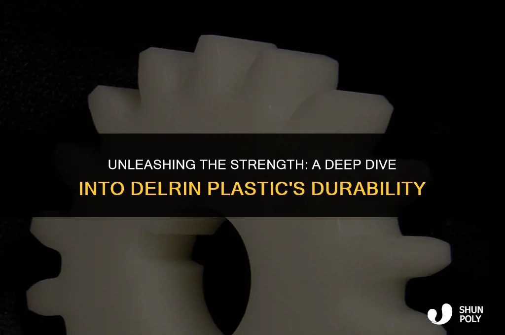 how strong is delrin plastic