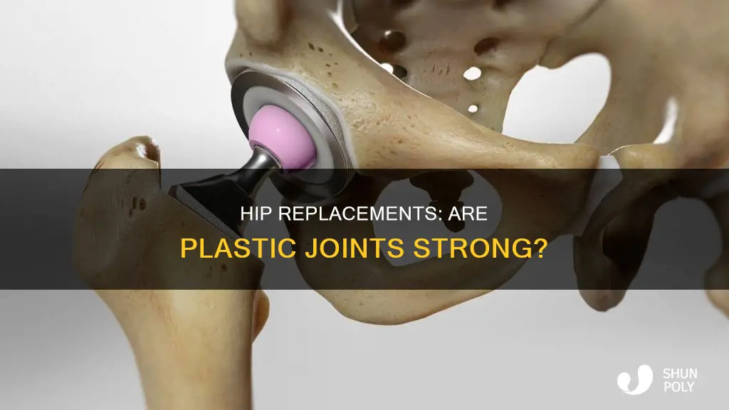 how strong is plastic hip replacement